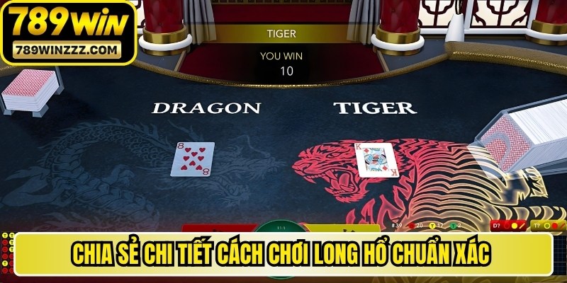 Chia sẻ chi tiết cách chơi Long Hổ chuẩn xác cho người mới 