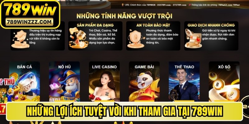 Những lợi ích tuyệt vời khi tham gia trải nghiệm tại 789WIN