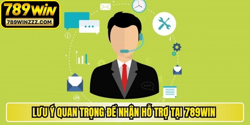Lưu ý quan trọng để nhận hỗ trợ tại 789WIN nhanh chóng nhất có thể