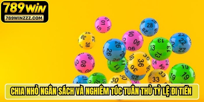 Chia nhỏ ngân sách và nghiêm túc tuân thủ tỷ lệ đi tiền đã đặt ra