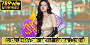 Soi Cầu Lô Xiên 2 Chính Xác Nhất Hôm Nay Từ Cao Thủ