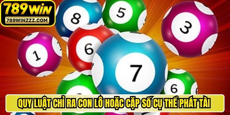 Quy luật chỉ ra con lô hoặc cặp số cụ thể phát tài phát lộc