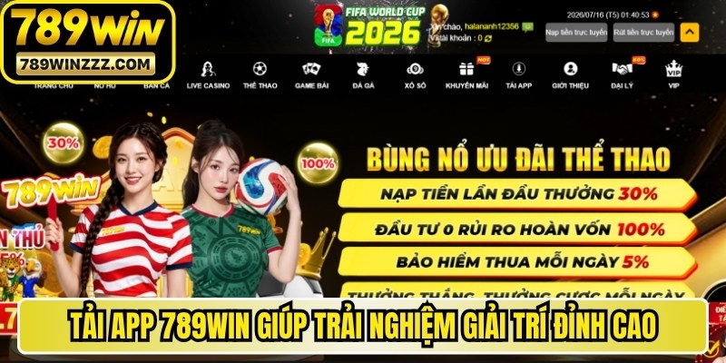 Tải app 789WIN giúp người dùng trải nghiệm không gian giải trí đỉnh cao