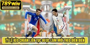 Tỷ Lệ Kèo Chuẩn Liên Tục Được Làm Mới Theo Diễn Biến