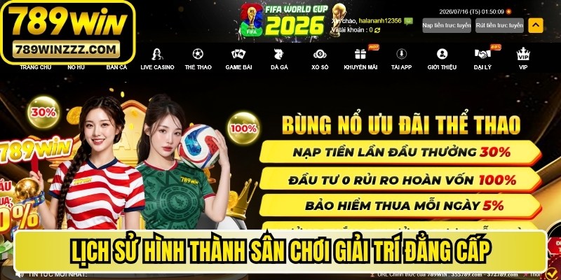 Licjch sử hình thành sân chơi giải trí đẳng cấp, uy tín hàng đầu 789WIN